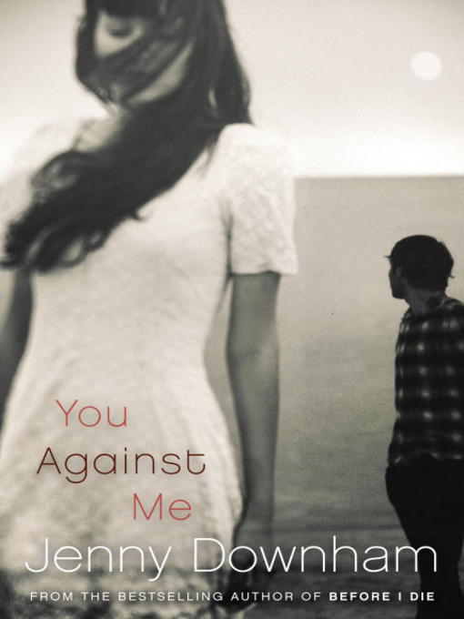 Title details for You Against Me by Jenny Downham - Wait list